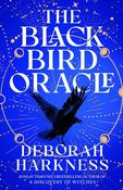 The Black Bird Oracle: The exhilarating new All Souls novel featuring Diana Bishop and Matthew Clairmont image