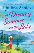 A Dreamy Summer on the Lake: The most uplifting and charming romantic summer read from the Sunday Times bestseller image