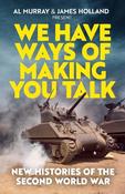 We Have Ways of Making You Talk: New Histories of the Second World War image