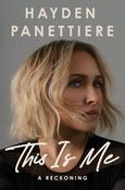 This Is Me: A Reckoning: The Explosive New York Times Bestselling Memoir by Hayden Panettiere image