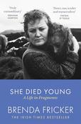 She Died Young: A Life in Fragments Paperback by Brenda Fricker image
