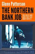 The Northern Bank Job: The Heist and How They Got Away with It image