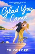 Glad You Came: The hottest new boyband romance, perfect for fans of forced proximity and second chances image
