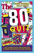 The 80's Quiz: The Ultimate Trivia Challenge For Legends Who Grew Up In The Eighties image