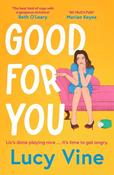 Good For You: A relatable, funny rage romance from the bestselling author of Book Boyfriend! image