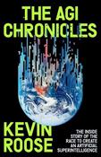The AGI Chronicles: The Inside Story of the Race to Create an Artificial Superintelligence image