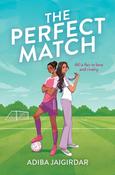 The Perfect Match: The new must-read enemies-to-lovers and angsty sports romcom for fans of Bend it like Beckham image