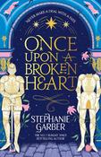 Once Upon a Broken Heart: The first book in the beloved fairytale sensation the Once Upon a Broken Heart series from the global No. 1 bestselling author of Caraval image