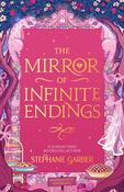 The Mirror of Infinite Endings: The highly anticipated return to the No. 1 Sunday Times bestselling Once Upon a Broken Heart series and the epic love story of Jacks and Evangeline image