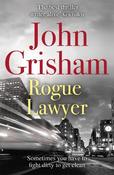 Rogue Lawyer: The suspenseful crime thriller from the number 1 Sunday Times bestselling author image