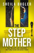 The Stepmother: A totally gripping psychological thriller with a twist you won’t see coming image