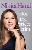 Not the Perfect Victim: My Fight for Survival, Truth and Justice image