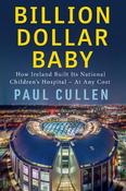 Billion Dollar Baby: How Ireland Built its National Children's Hospital - at any cost image