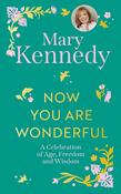 Now You Are Wonderful: A Celebration of Age, Freedom and Wisdom