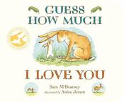 Guess How Much I Love You: The perfect Father's Day gift for new dads, and for babies, toddlers and any little loved one! image