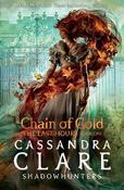 The Last Hours: Chain of Gold: From the international bestselling author who defined romantasy: the No. 1 New York Times bestselling Shadowhunter series about demon-hunting, betrayal and forbidden love image