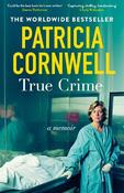 True Crime: A Memoir - the jaw-dropping and moving story of the godmother of forensic crime and creator of Scarpetta image