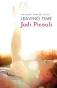 Leaving Time: the impossible-to-forget story with a twist you won't see coming by the number one bestselling author of A Spark of Light image