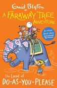 A Faraway Tree Adventure: The Land of Do-As-You-Please: A colour short story from the beloved series that inspired the family film The Magic Faraway Tree - in cinemas now! image
