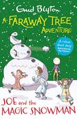 A Faraway Tree Adventure: Joe and the Magic Snowman: A colour short story from the beloved series that inspired the family film The Magic Faraway Tree - in cinemas now! image