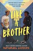 Like A Brother: The bold new teen comedy from the multi-award-winning and Sunday Times bestselling author, full of chaos, heart and unforgettable one-liners! image