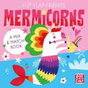 Flip-Flap Friends: Mermicorns: A Mix and Match Book image