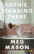 Sophie, Standing There: From the bestselling author of Sorrow and Bliss image