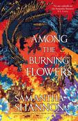 Among the Burning Flowers: Take your first steps into the epic image