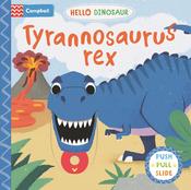 Tyrannosaurus rex: A Push Pull Slide Dinosaur Book image