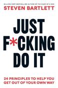 Just F*cking Do It: 24 Principles to Help You Get Out of Your Own Way image