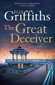 The Great Deceiver: the gripping new novel from the bestselling author of The Dr Ruth Galloway Mysteries image