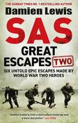 SAS Great Escapes Two: Six Untold Epic Escapes Made by World War Two Heroes image