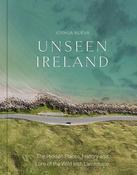 Unseen Ireland: The Hidden Places, History and Lore of the Wild Irish Landscape image