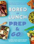 Bored of Lunch: Prep and Go by Nathan Anthony image
