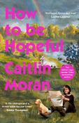 How to Be Hopeful: My year of living joyfully image