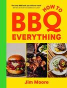 How to BBQ Everything: The only BBQ book you will ever need image