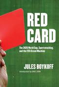 Red Card: The 2026 World Cup, Sportswashing, and the FIFA Greed Machine