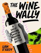 The Wine Wally: A shelf-hacking guide to buying better bottles image
