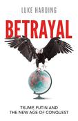 Betrayal: Trump, Putin and The New Age of Conquest image