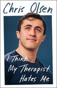 I Think My Therapist Hates Me: the searingly honest and darkly funny memoir from a social media phenomenon