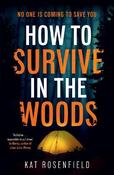 How to Survive in the Woods: The heart-stopping thriller you won't be able to put down image
