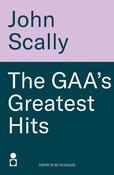 The GAA’s Greatest Hits: A Compilation of Epic, Enthralling Events image