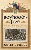 Boyhood's Fire: Na Fianna Éireann at War 1916–1986 image