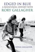 Edged in Blue: A Rock 'n' Roll Odyssey with Rory Gallagher