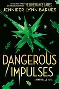 A NATURALS Novel: Dangerous Impulses, Book 5: cold cases get hot in the unputdownable mystery series from the bestselling author of The Inheritance Games image