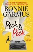 Peck &amp; Peck: The irresistible new novel from the author of global bestseller LESSONS IN CHEMISTRY