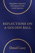 Reflections of  a Golden Ball: Being lucky is Important. Knowing you're lucky is more important image