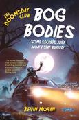 The Doomsday Club: Bog Bodies: Some secrets just won't stay buried! image