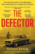 The Defector: The untold story of the KGB agent who saved MI5 and changed the Cold War - 'Reads like le Carré', Robert Verkaik image
