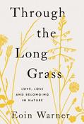 Through the Long Grass: Love, Loss and Belonging in Nature
